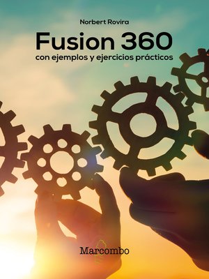 cover image of Fusion 360 con ejemplos y ejercicios prácticos
